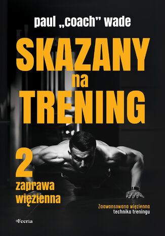 Skazany na trening 2 Paul Coach Wade - okladka książki