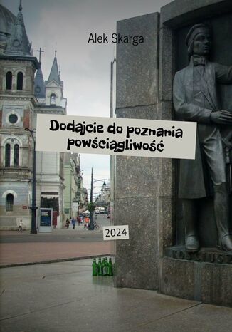 Dodajcie do poznania powściągliwość Alek Skarga - okladka książki