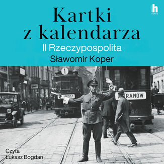 Kartki z kalendarza. II Rzeczpospolita Sławomir Koper - audiobook MP3