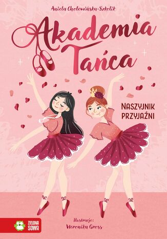 Akademia Tańca. Naszyjnik przyjaźni Aniela Cholewińska-Szkolik - okladka książki