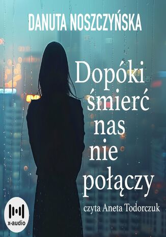 Dopóki śmierć nas nie połączy Danuta Noszczyńska - okladka książki