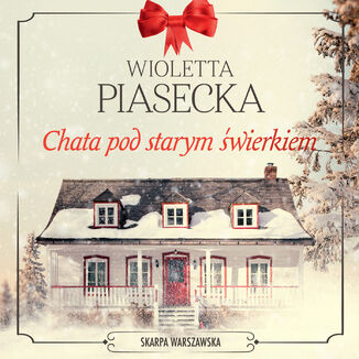 Chata pod starym świerkiem Wioletta Piasecka - audiobook MP3