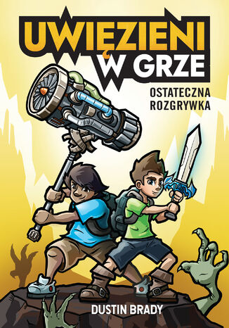 Uwięzieni w grze. Ostateczna rozgrywka (t.5) Dustin Brady - okladka książki