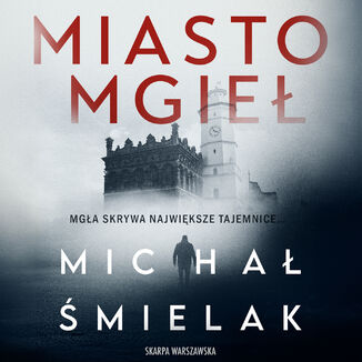 Miasto mgieł Michał Śmielak - audiobook MP3