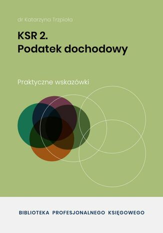 KSR 2. Podatek dochodowy Katarzyna Trzpioła - okladka książki