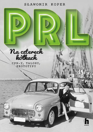 PRL Na czterech kółkach Sławomir Koper - okladka książki