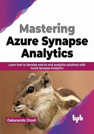 Mastering Azure Synapse Analytics Debananda Ghosh - okladka książki