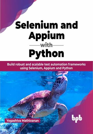 Selenium and Appium with Python Yogashiva Mathivanan - okladka książki