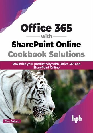 Office 365 with SharePoint Online Cookbook Solutions Alex Pollard - okladka książki