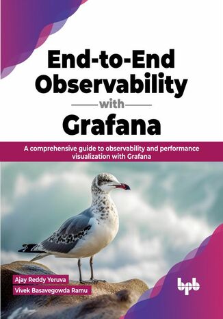 End-to-End Observability with Grafana Ajay Reddy Yeruva, Vivek Basavegowda Ramu - okladka książki