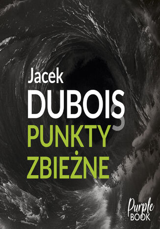 Punkty zbieżne Jacek Dubois - okladka książki