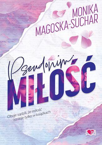 Pseudonim: miłość Monika Magoska-Suchar - okladka książki