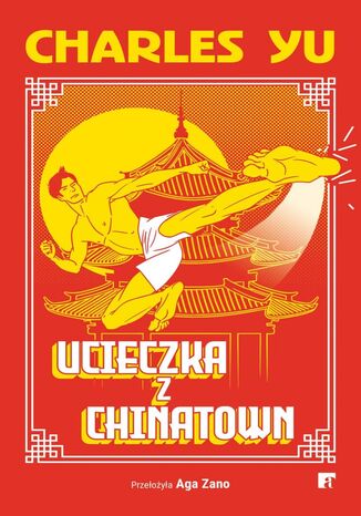 Ucieczka z Chinatown Charles Yu - okladka książki