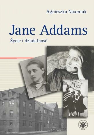 Jane Addams Agnieszka Naumiuk - okladka książki