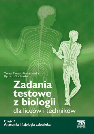 Zadania testowe z biologii, część 1 - Anatomia i fizjologia człowieka Teresa Mossor-Pietraszewska, Ryszarda Stachowiak - okladka książki