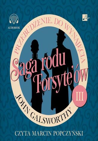 Saga rodu Forsyte'ów. Przebudzenie. Do wynajęcia John Galsworthy - okladka książki