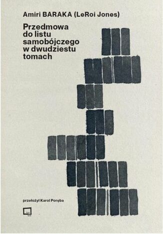 Przedmowa do listu samobójczego w dwudziestu tomach Amiri Baraka - okladka książki