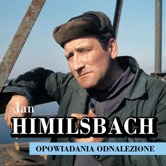 Opowiadania odnalezione Jan Himilsbach - audiobook MP3