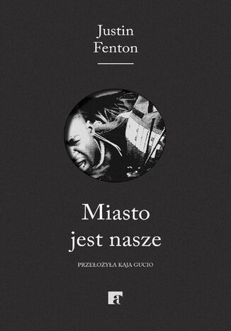 Miasto jest nasze Justin Fenton - okladka książki