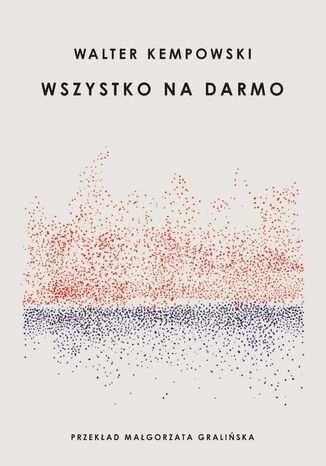 Wszystko na darmo Walter Kempowski - okladka książki