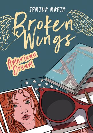 Broken Wings. American Dream Irmina Maria - okladka książki