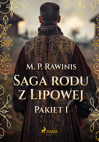 Saga rodu z Lipowej: Pakiet 1 (#1) Marian Piotr Rawinis - okladka książki