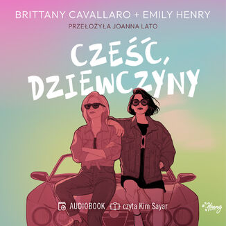 Cześć, dziewczyny Brittany Cavallaro, Emily Henry - audiobook MP3