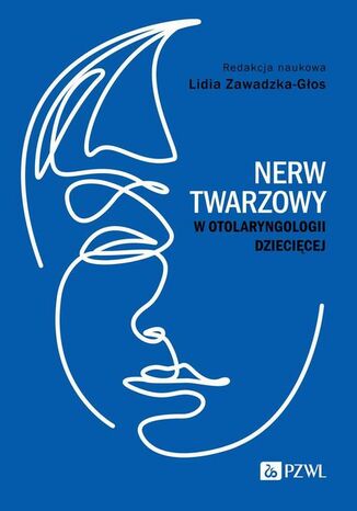 Nerw twarzowy w otolaryngologii dziecięcej Lidia Zawadzka-Głos - okladka książki