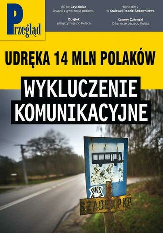 Przegląd. 43 Wojciech Kuczok, Andrzej Romanowski, Andrzej Walicki, Roman Kurkiewicz, Agnieszka Wolny-Hamkało, Bronisław Łagowski, Marek Czarkowski, Andrzej Sikorski, Jan Widacki, Bohdan Piętka, Robert Walenciak, Jakub Dymek, Andrzej Werblan, Jerzy Domański, Paweł Dybicz, Mateusz Mazzini, Kornel Wawrzyniak - okladka książki