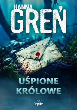 W Trójkącie Beskidzkim (#1). Uśpione królowe. W trójkącie beskidzkim, tom 1 Hanna Greń - okladka książki