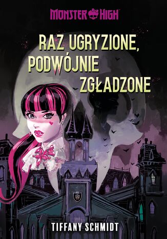 Monster High. Raz ugryzione, podwójnie zgładzone Tiffany Schmidt - okladka książki