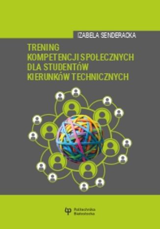 Trening kompetencji społecznych dla studentów kierunków technicznych Izabela Senderacka - okladka książki