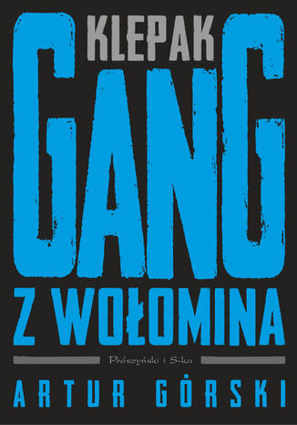 Klepak. Gang z Wołomina Artur Górski - okladka książki