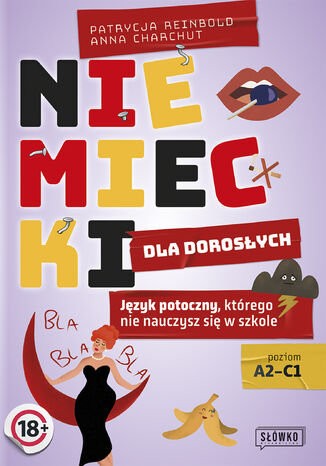 Niemiecki dla dorosłych. Język potoczny, którego nie nauczysz się w szkole Patrycja Reinbold, Anna Charchut - okladka książki