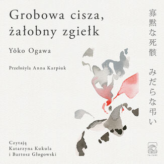 Grobowa cisza, żałobny zgiełk Y&#333;ko Ogawa - audiobook MP3