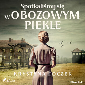 Spotkaliśmy się w obozowym piekle Krystyna Toczek - okladka książki