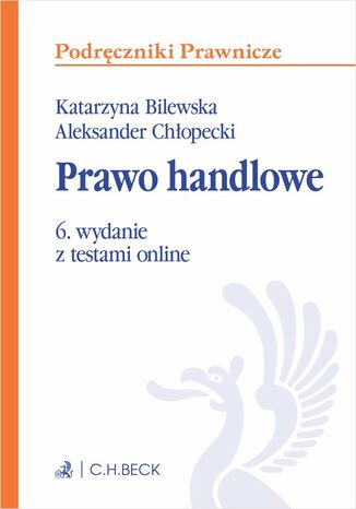 Prawo handlowe z testami online Katarzyna Bilewska prof. UW, Aleksander Chłopecki - okladka książki