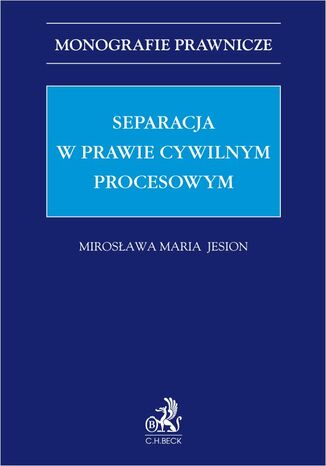 Separacja w prawie cywilnym procesowym Mirosława Maria Jesion - okladka książki