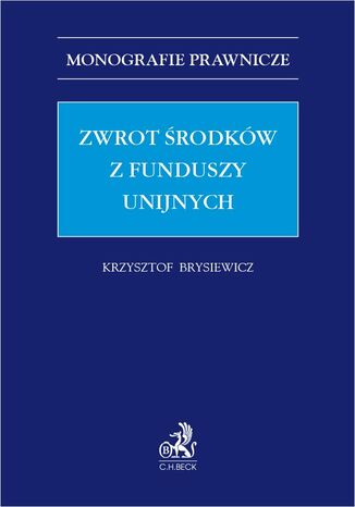 Zwrot środków z funduszy unijnych Krzysztof Brysiewicz - okladka książki