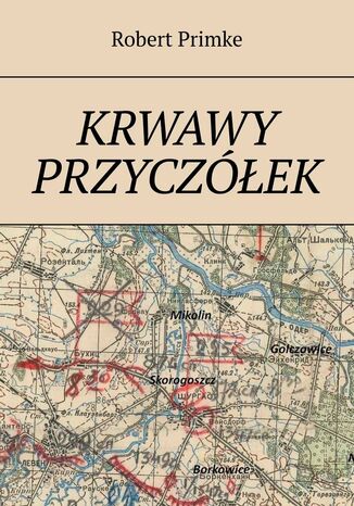 Krwawy Przyczółek Robert Primke - okladka książki