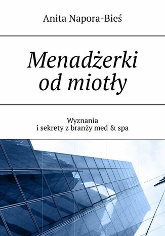 Menadżerki od miotły Anita Napora-Bieś - okladka książki