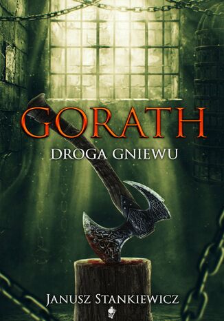 Gorath. Droga gniewu J. A. Stankiewicz - okladka książki