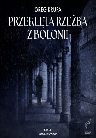 Przeklęta rzeźba z Bolonii Greg Krupa - okladka książki