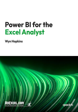 Power BI for the Excel Analyst. Your Essential Guide to Power BI MrExcel's Holy Macro! Books, Wyn Hopkins - okladka książki