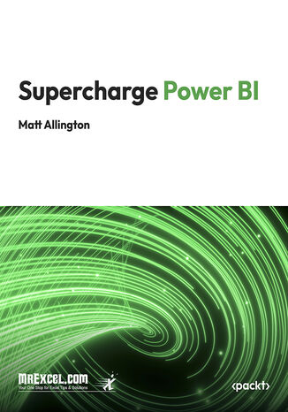 Supercharge Power BI. Power BI is Better When You Learn To Write DAX MrExcel's Holy Macro! Books, Matt Allington - okladka książki