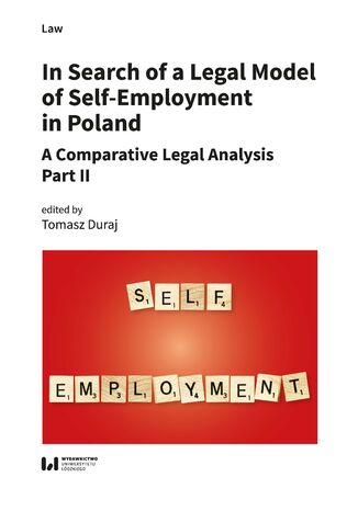 In Search of a Legal Model of Self-Employment in Poland. A Comparative Legal Analysis Part II Tomasz Duraj - okladka książki