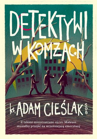 Detektywi w komżach ks. Adam Cieślak - okladka książki