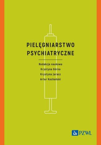 Pielęgniarstwo psychiatryczne Krystyna Górna, Krystyna Jaracz, Artur Kochański - okladka książki