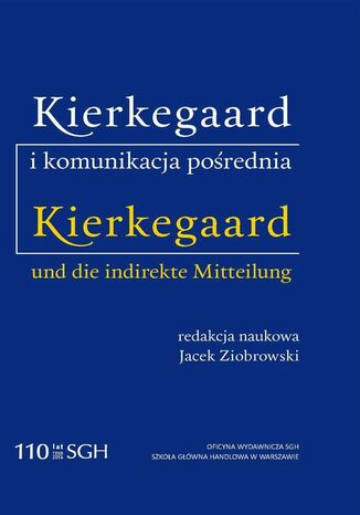 KIERKEGAARD I KOMUNIKACJA POŚREDNIA Kierkegaard und die indirekte Mitteilung Jacek Ziobrowski - okladka książki