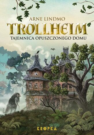 Trollheim. Tajemnica opuszczonego domu Arne Lindmo - okladka książki